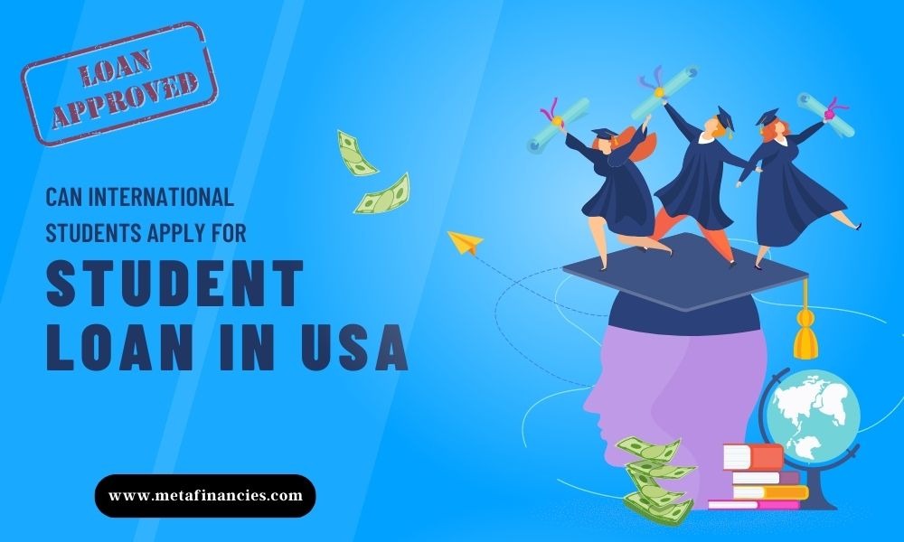 Can International Students Apply for Student Loan in USA: What is the Procedure?